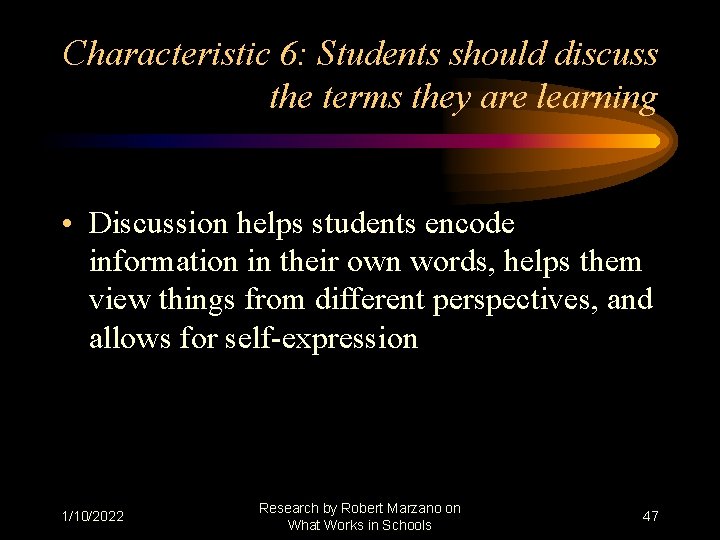 Characteristic 6: Students should discuss the terms they are learning • Discussion helps students