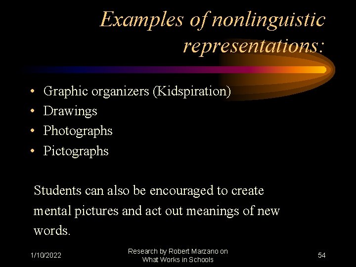 Examples of nonlinguistic representations: • • Graphic organizers (Kidspiration) Drawings Photographs Pictographs Students can