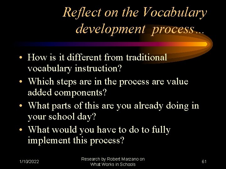 Reflect on the Vocabulary development process… • How is it different from traditional vocabulary