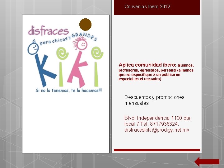 Convenios Ibero 2012 Aplica comunidad ibero: alumnos, profesores, egresados, personal (a menos que se