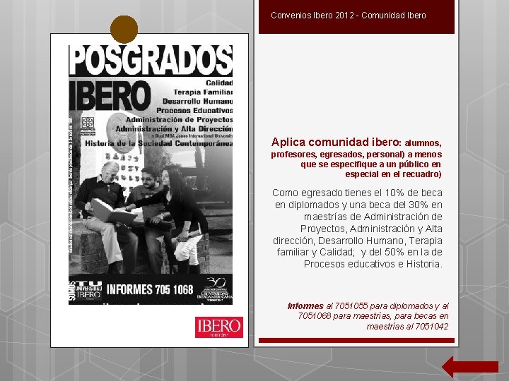 Convenios Ibero 2012 - Comunidad Ibero Aplica comunidad ibero: alumnos, profesores, egresados, personal) a