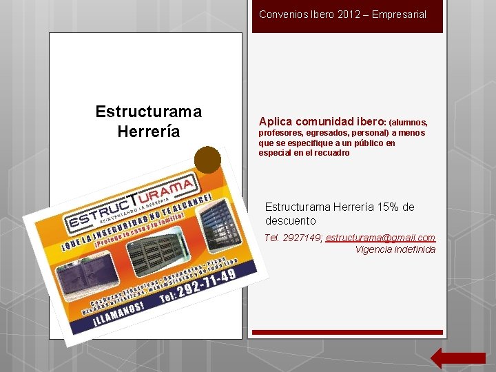 Convenios Ibero 2012 – Empresarial Estructurama Herrería Aplica comunidad ibero: (alumnos, profesores, egresados, personal)