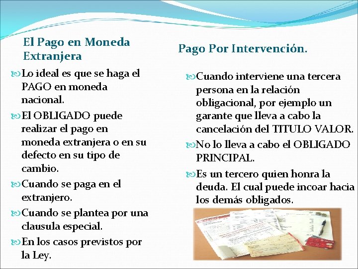 El Pago en Moneda Extranjera Lo ideal es que se haga el PAGO en