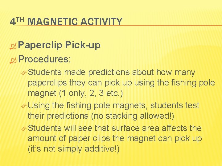 4 TH MAGNETIC ACTIVITY Paperclip Pick-up Procedures: Students made predictions about how many paperclips