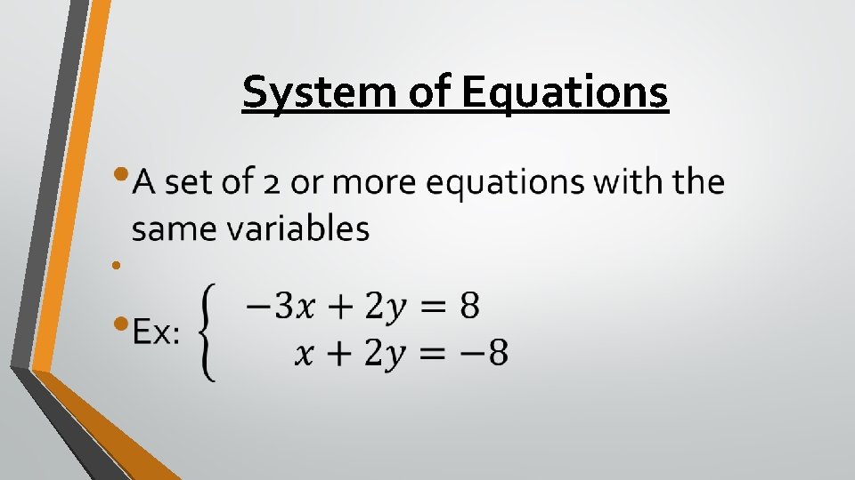 System of Equations • System of Equations •