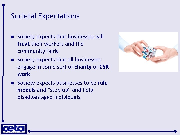 Societal Expectations n n n Society expects that businesses will treat their workers and