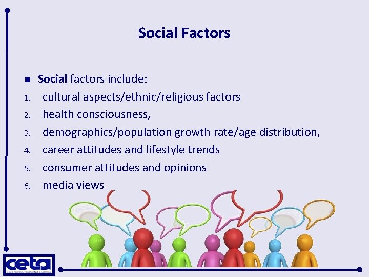 Social Factors n 1. 2. 3. 4. 5. 6. Social factors include: cultural aspects/ethnic/religious