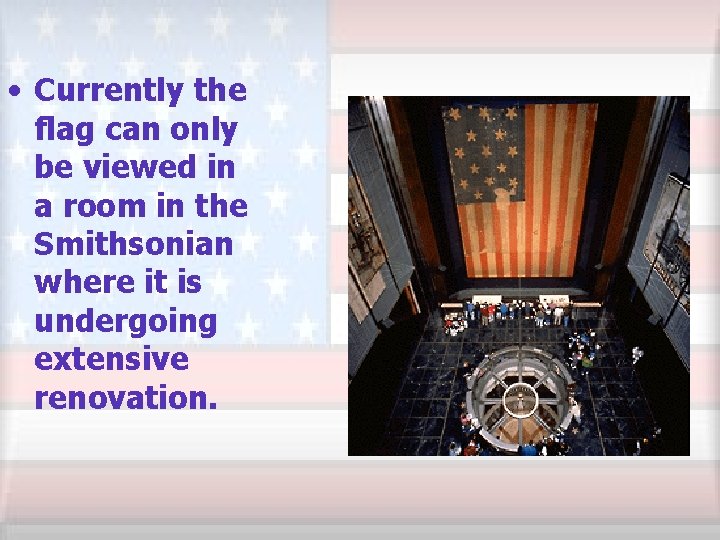  • Currently the flag can only be viewed in a room in the