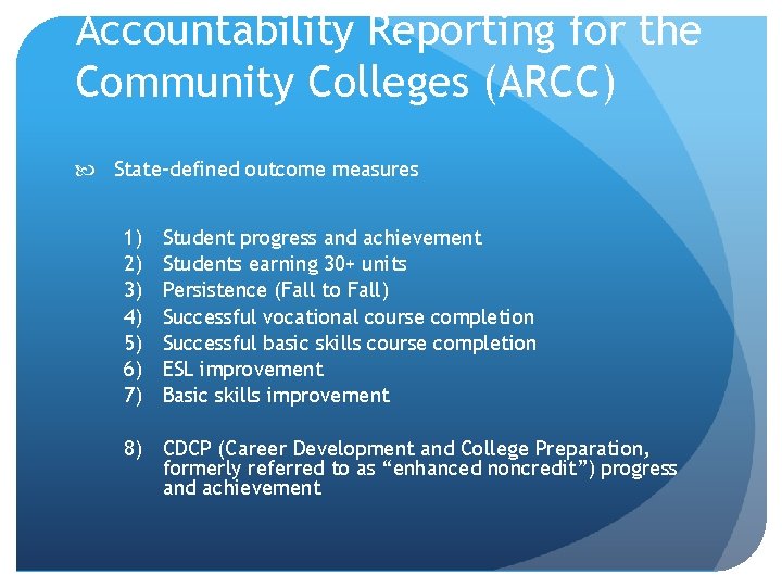 Accountability Reporting for the Community Colleges (ARCC) State-defined outcome measures 1) 2) 3) 4)