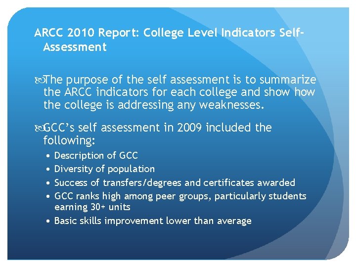 ARCC 2010 Report: College Level Indicators Self. Assessment The purpose of the self assessment