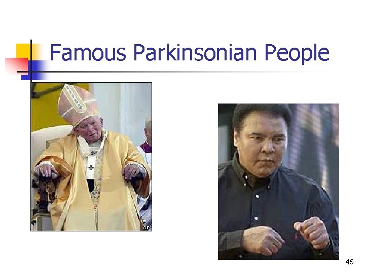 Famous Parkinsonian People 46 