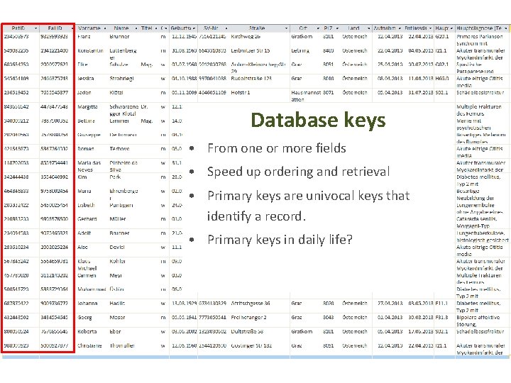 Biomedical Databases Database keys • From one or more fields • Speed up ordering