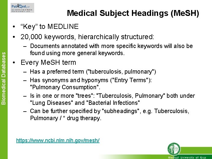 Medical Subject Headings (Me. SH) Biomedical Databases • “Key” to MEDLINE • 20, 000