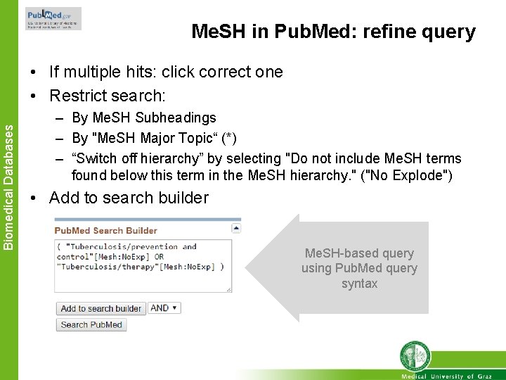 Me. SH in Pub. Med: refine query Biomedical Databases • If multiple hits: click