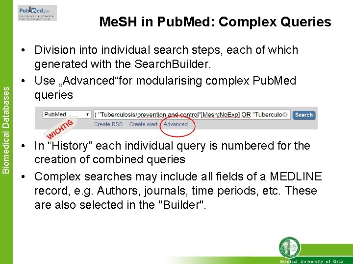 Biomedical Databases Me. SH in Pub. Med: Complex Queries • Division into individual search