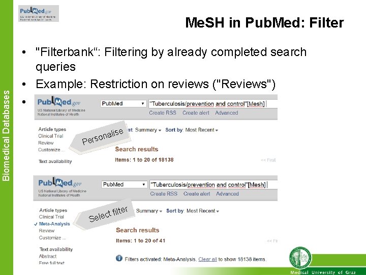 Biomedical Databases Me. SH in Pub. Med: Filter • "Filterbank“: Filtering by already completed