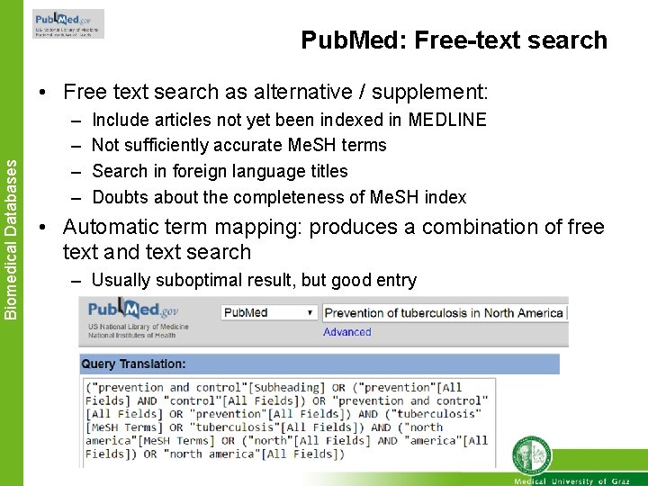 Pub. Med: Free-text search Biomedical Databases • Free text search as alternative / supplement: