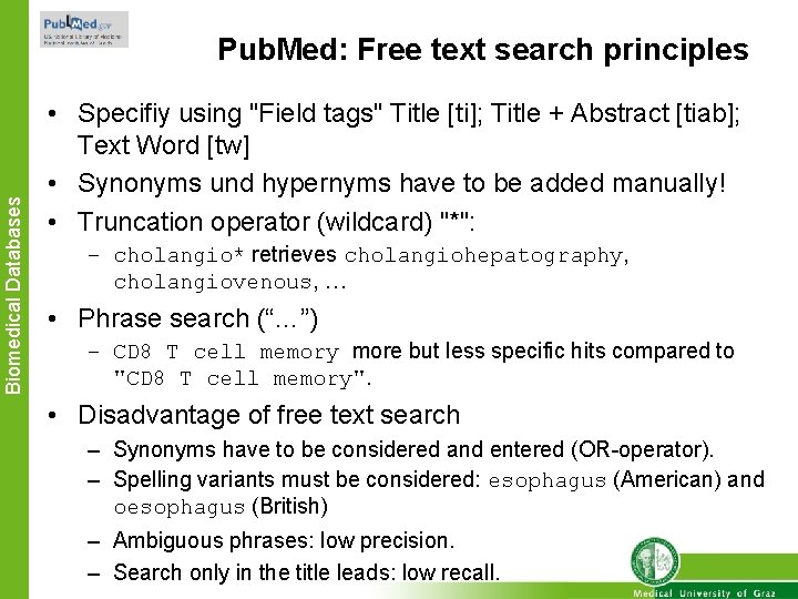 Biomedical Databases Pub. Med: Free text search principles • Specifiy using "Field tags" Title