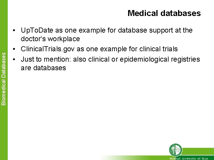 Biomedical Databases Medical databases • Up. To. Date as one example for database support