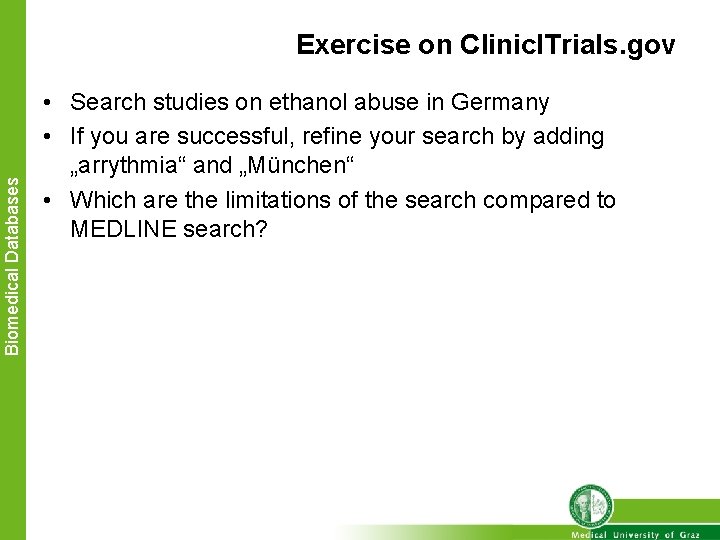 Biomedical Databases Exercise on Clinicl. Trials. gov • Search studies on ethanol abuse in