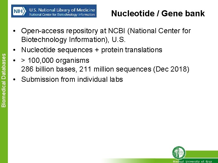 Biomedical Databases Nucleotide / Gene bank • Open-access repository at NCBI (National Center for