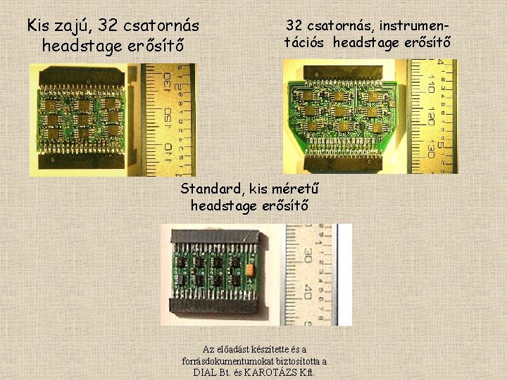 Kis zajú, 32 csatornás headstage erősítő 32 csatornás, instrumentációs headstage erősítő Standard, kis méretű