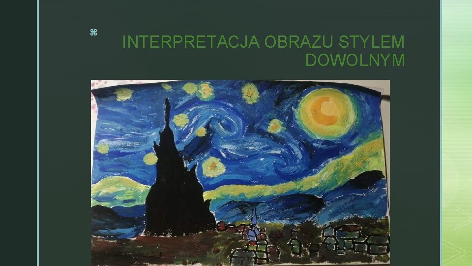 z INTERPRETACJA OBRAZU STYLEM DOWOLNYM 