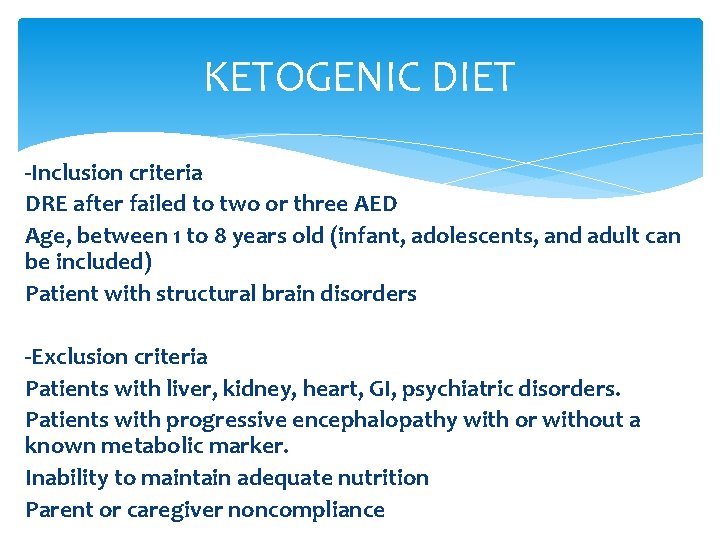 KETOGENIC DIET -Inclusion criteria DRE after failed to two or three AED Age, between