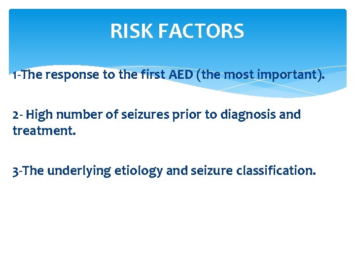 RISK FACTORS 1 -The response to the first AED (the most important). 2 -