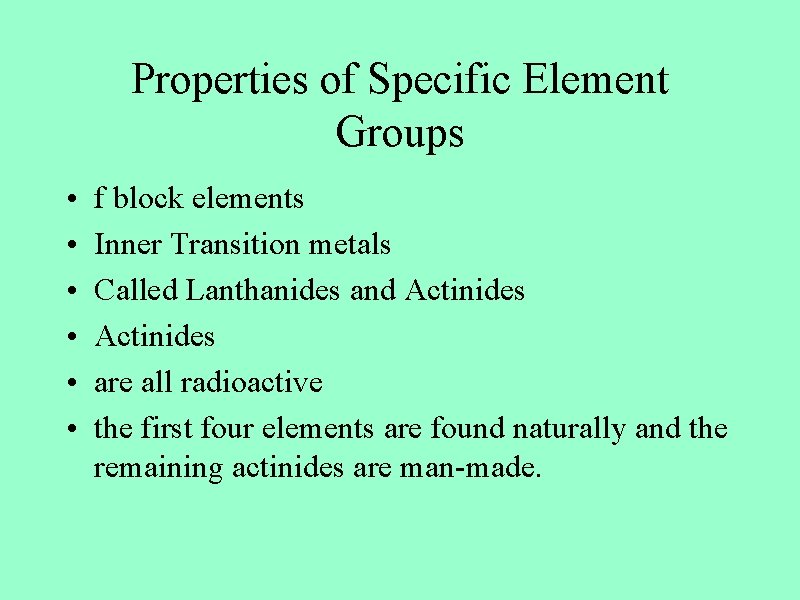 Properties of Specific Element Groups • • • f block elements Inner Transition metals