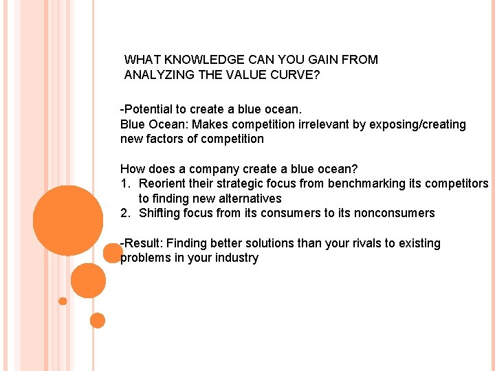 WHAT KNOWLEDGE CAN YOU GAIN FROM ANALYZING THE VALUE CURVE? -Potential to create a