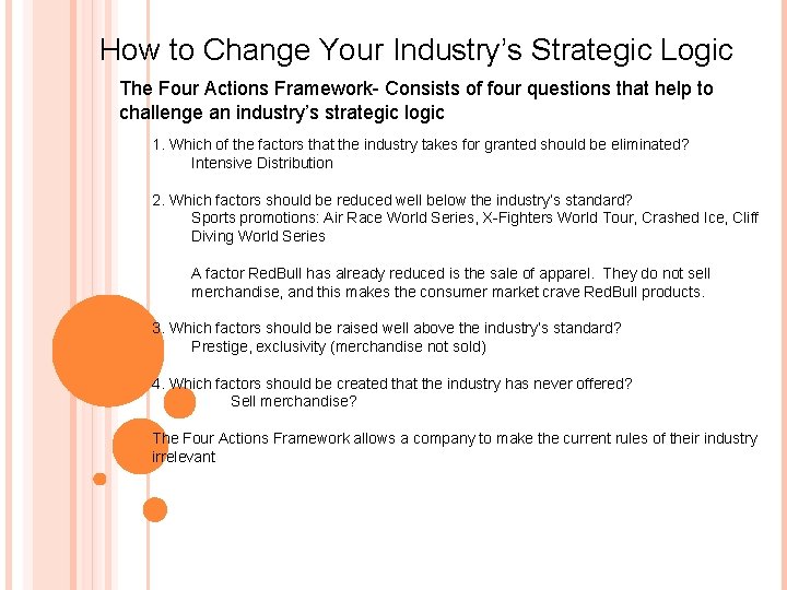 How to Change Your Industry’s Strategic Logic The Four Actions Framework- Consists of four