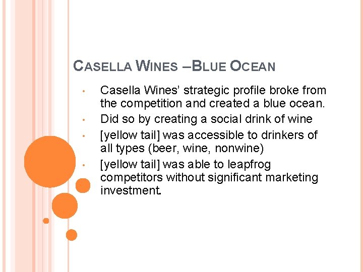 CASELLA WINES – BLUE OCEAN • • Casella Wines’ strategic profile broke from the