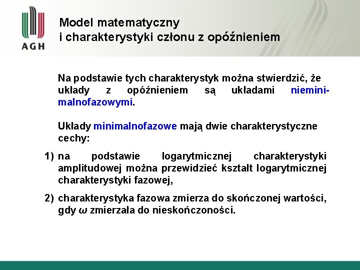 Model matematyczny i charakterystyki członu z opóźnieniem Na podstawie tych charakterystyk można stwierdzić, że