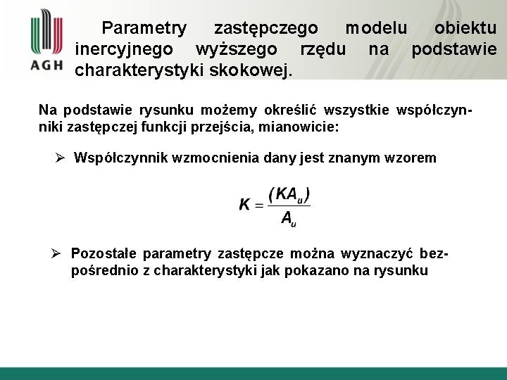 Parametry zastępczego modelu obiektu inercyjnego wyższego rzędu na podstawie charakterystyki skokowej. Na podstawie rysunku