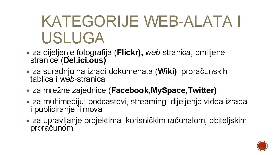 KATEGORIJE WEB-ALATA I USLUGA § za dijeljenje fotografija (Flickr), web-stranica, omiljene stranice (Del. ici.