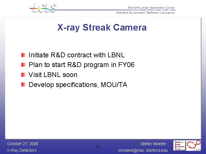 X-ray Streak Camera Initiate R&D contract with LBNL Plan to start R&D program in