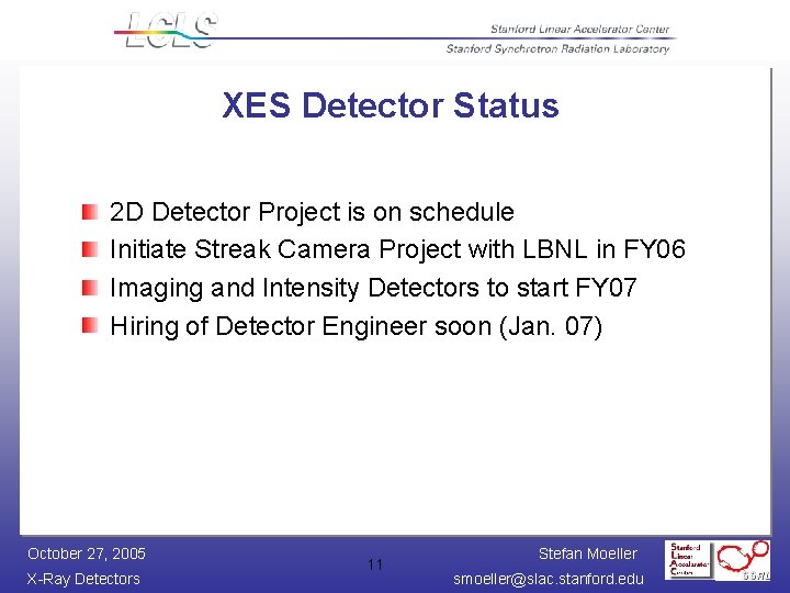 XES Detector Status 2 D Detector Project is on schedule Initiate Streak Camera Project