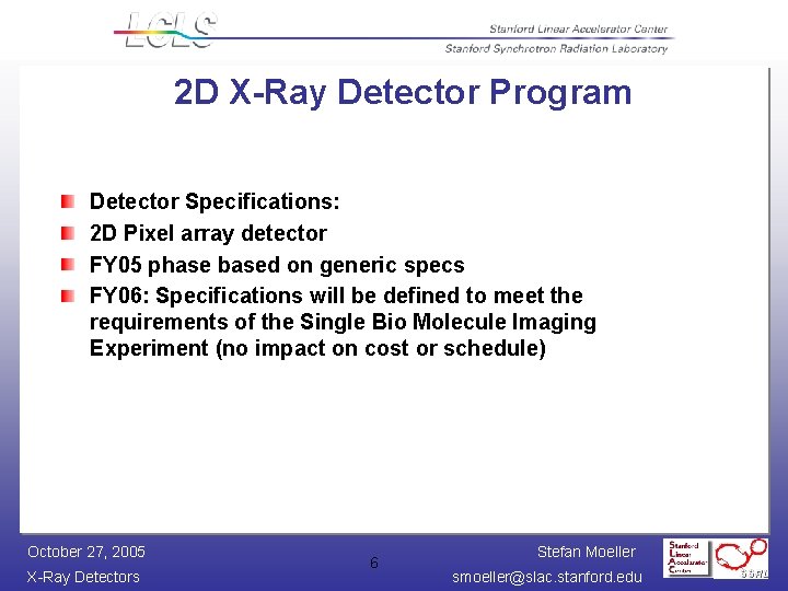 2 D X-Ray Detector Program Detector Specifications: 2 D Pixel array detector FY 05