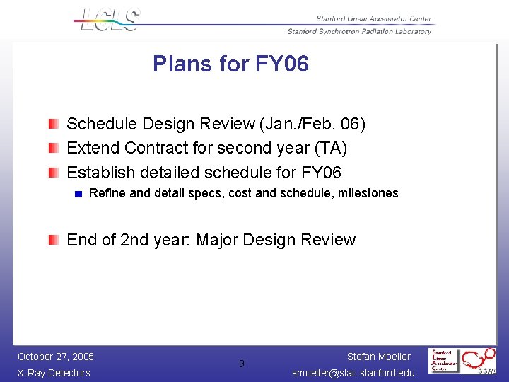 Plans for FY 06 Schedule Design Review (Jan. /Feb. 06) Extend Contract for second