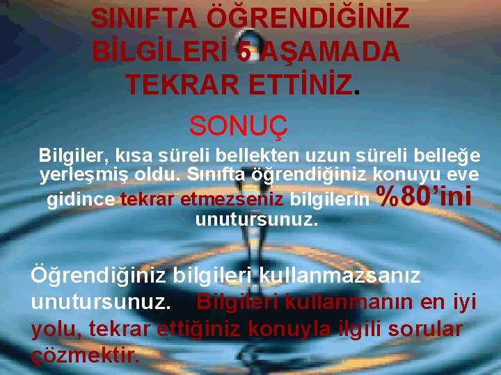 SINIFTA ÖĞRENDİĞİNİZ BİLGİLERİ 5 AŞAMADA TEKRAR ETTİNİZ. SONUÇ Bilgiler, kısa süreli bellekten uzun süreli