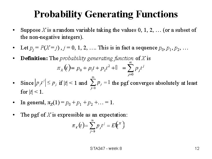 Probability Generating Functions • Suppose X is a random variable taking the values 0, Probability Generating Functions • Suppose X is a random variable taking the values 0,