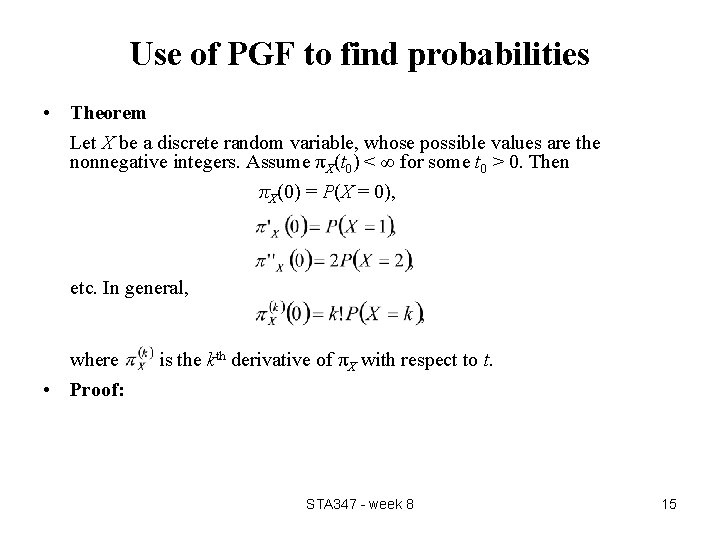 Use of PGF to find probabilities • Theorem Let X be a discrete random Use of PGF to find probabilities • Theorem Let X be a discrete random