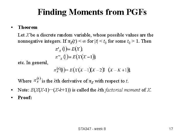 Finding Moments from PGFs • Theorem Let X be a discrete random variable, whose Finding Moments from PGFs • Theorem Let X be a discrete random variable, whose