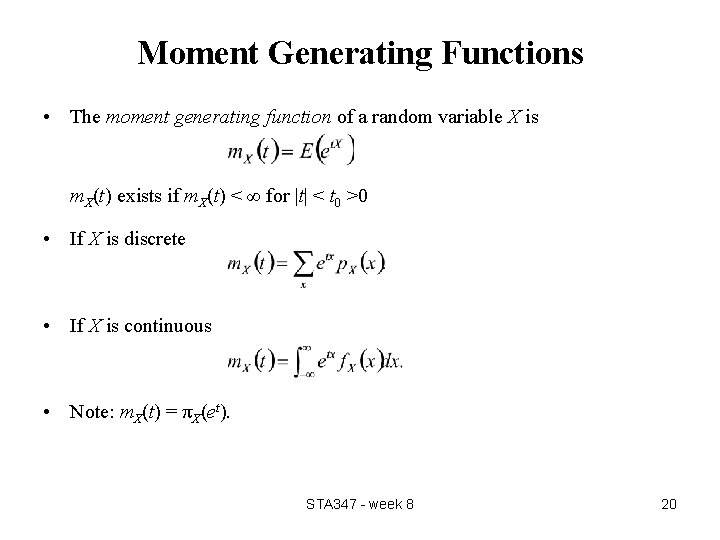 Moment Generating Functions • The moment generating function of a random variable X is Moment Generating Functions • The moment generating function of a random variable X is