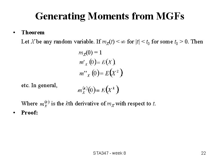 Generating Moments from MGFs • Theorem Let X be any random variable. If m. Generating Moments from MGFs • Theorem Let X be any random variable. If m.