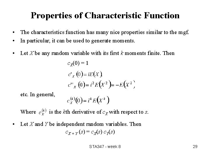Properties of Characteristic Function • The characteristics function has many nice properties similar to Properties of Characteristic Function • The characteristics function has many nice properties similar to