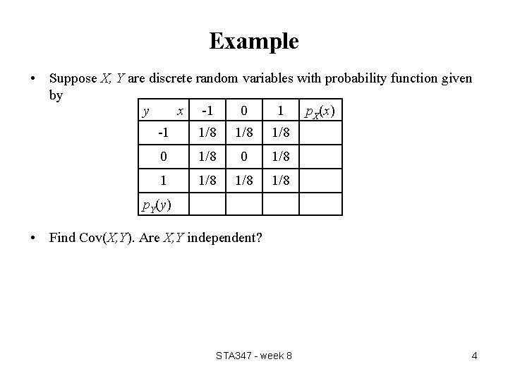 Example • Suppose X, Y are discrete random variables with probability function given by Example • Suppose X, Y are discrete random variables with probability function given by