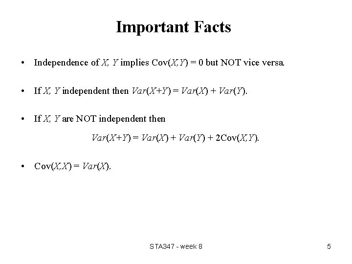 Important Facts • Independence of X, Y implies Cov(X, Y) = 0 but NOT Important Facts • Independence of X, Y implies Cov(X, Y) = 0 but NOT