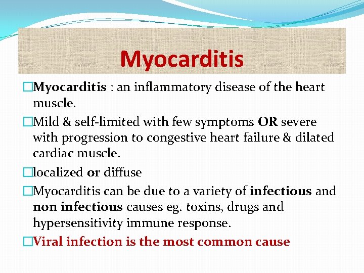 Myocarditis �Myocarditis : an inflammatory disease of the heart muscle. �Mild & self-limited with